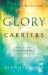 Glory Carriers : How to Host His Presence Every Day