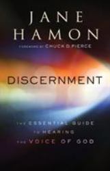 Discernment : The Essential Guide to Hearing the Voice of God