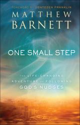 One Small Step : The Life-Changing Adventure of Following God's Nudges