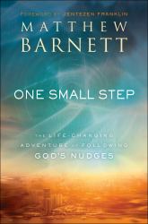 One Small Step : The Life-Changing Adventure of Following God's Nudges