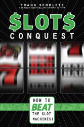 Slots Conquest : How to Beat the Slot Machines!