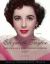 Elizabeth Taylor : The Life of a Hollywood Legend