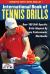 International Book of Tennis Drills : Over 100 Skill-Specific Drills Adopted by Tennis Professionals Worldwide
