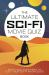 The Ultimate Sci-Fi Movie Quiz Book : Over 1,000 Questions to Test Your Sci-Fi Movie Knowledge!