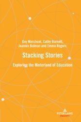 Stacking Stories : Exploring the Hinterland of Education