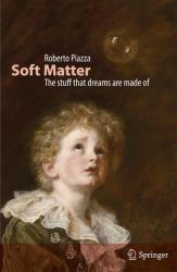 Soft Matter : The Stuff That Dreams Are Made Of