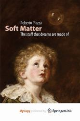 Soft Matter : The Stuff That Dreams Are Made Of