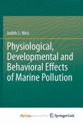 Physiological, Developmental and Behavioral Effects of Marine Pollution