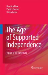 The Age of Supported Independence : Voices of in-Home Care