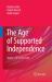 The Age of Supported Independence : Voices of in-Home Care