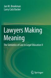 Lawyers Making Meaning : The Semiotics of Law in Legal Education II
