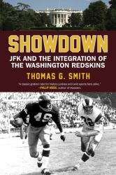 Showdown : JFK and the Integration of the Washington Redskins
