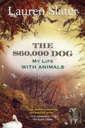 The $60,000 Dog : My Life with Animals