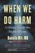 When We Do Harm : A Doctor Confronts Medical Error