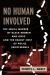 No Human Involved : The Serial Murder of Black Women and Girls and the Deadly Cost of Police Indifference