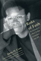 Risks of Faith : The Emergence of a Black Theology of Liberation, 1968-1998