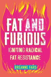 Fat and Furious : Igniting Radical Fat Resistance