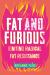 Fat and Furious : Igniting Radical Fat Resistance