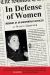 In Defense of Women : Memoirs of an Unrepentant Advocate In Defense of Women : Memoirs of an Unrepentant Advocate
