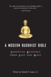 A Modern Buddhist Bible : Essential Readings from East and West