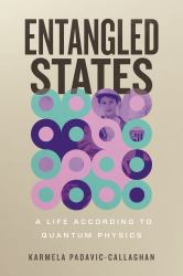 Entangled States : A Life According to Quantum Physics