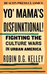 Yo' Mama's Disfunktional! : Fighting the Culture Wars in Urban America