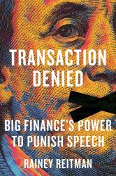 Transaction Denied : Big Finance's Power to Punish Speech