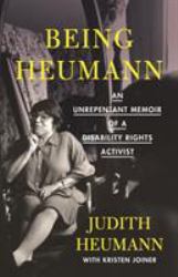 Being Heumann : An Unrepentant Memoir of a Disability Rights Activist