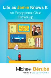 Life As Jamie Knows It : An Exceptional Child Grows Up