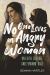 No One Loves an Angry Woman : On Faith, Culture, and Feminine Rage