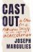 Cast Out : A Call for a Forgiving Society in an Age of Incarceration