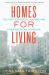 Homes for Living : The Fight for Social Housing and a New American Commons