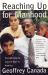Reaching up for Manhood : Transforming the Lives of Boys in America