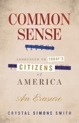 Common Sense (1776), Addressed to Today's Citizens of America : An Erasure
