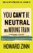 You Can't Be Neutral on a Moving Train : A Personal History of Our Times