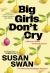 Big Girls Don't Cry : A Memoir about Taking up Space