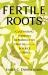 Fertile Roots : Cultivating Women's Reproductive Health with the Science of Herbs