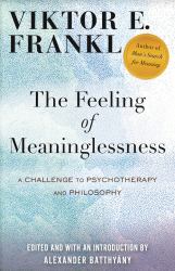 The Feeling of Meaninglessness : A Challenge to Psychotherapy and Philosophy