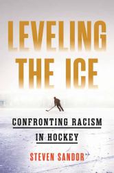 Leveling the Ice : Confronting Racism in Hockey