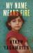 My Name Means Fire : A Memoir
