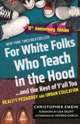 For White Folks Who Teach in the Hood... and the Rest of y'all Too : Reality Pedagogy and Urban Education