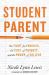 Student Parent : The Fight for Families, the Cost of Poverty, and the Power of College Student Parent : The Fight for Families, the Cost of Poverty, and the Power of College