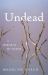 Undead : A Memoir of My Suicide Undead : A Memoir of My Suicide