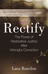 Rectify : The Power of Restorative Justice after Wrongful Conviction