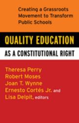 Quality Education As a Constitutional Right : Creating a Grassroots Movement to Transform Public Schools