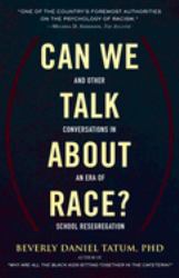 Can We Talk about Race? : And Other Conversations in an Era of School Resegregation