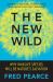 The New Wild : Why Invasive Species Will Be Nature's Salvation