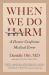 When We Do Harm : A Doctor Confronts Medical Error