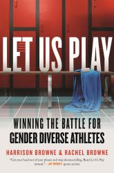 Let Us Play : Winning the Battle for Gender Diverse Athletes