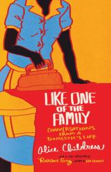 Like One of the Family : Conversations from a Domestic's Life